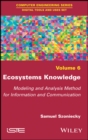 Image for Ecosystems knowledge: modeling and analysis method for information and communication
