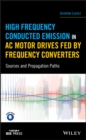 Image for High frequency conducted emission in AC motor drives fed by frequency converters: sources and propagation paths