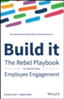 Image for Build it  : the rebel playbook for world class employee engagement