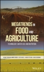 Image for Megatrends in Food and Agriculture : Technology, Water Use and Nutrition