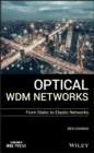 Image for Optical WDM networks  : from static to elastic networks