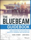 Image for The bluebeam guidebook: game-changing tips and stories for architects, engineers, and contractors