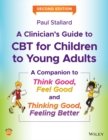 Image for A Clinician&#39;s Guide to Think Good, Feel Good: Using CBT With Children and Young People