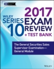 Image for Wiley series 10 exam review 2017: the general securities sales supervisor qualification examination--general module