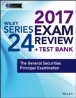 Image for Wiley series 24 exam review 2017: the general securities principal qualification examination