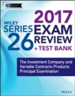 Image for Wiley series 26 exam review 2017: the investment company products/variable contracts limited principal qualification examination
