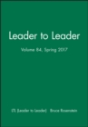 Image for Leader to Leader (LTL), Volume 84, Spring 2017