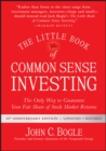 Image for The little book of common sense investing: the only way to guarantee your fair share of stock market returns