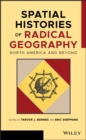 Image for Spatial Histories of Radical Geography : North America and Beyond