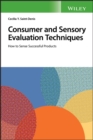 Image for Consumer and sensory evaluation techniques: how to sense successful products