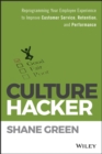 Image for Culture hacker  : reprogramming your employee experience to improve customer service, retention, and performance