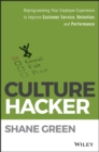 Image for Culture hacker: reprogramming your employee experience to improve customer service, retention, and performace