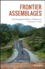 Image for Frontier Assemblages: The Emergent Politics of Resource Frontiers in Asia