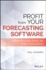 Image for Profit from your forecasting software: a best practice guide for sales forecasters