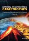 Image for Natural and man-made catastrophes  : theories, economics, and policy designs