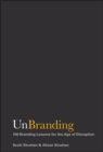 Image for UnBranding  : 100 branding lessons for the age of disruption