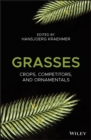 Image for Grasses: Crops, Competitors, and Ornamentals