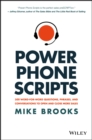 Image for Power phone scripts  : 500 word-for-word questions, phrases, and conversations to open and close more sales