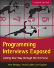 Image for Programming interviews exposed  : coding your way through the interview