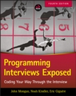 Image for Programming interviews exposed: coding your way through the interview.