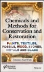 Image for Chemicals and Methods for Conservation and Restoration: Paintings, Textiles, Fossils, Wood, Stones, Metals, and Glass