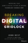 Image for Breaking digital gridlock  : improving your bank&#39;s digital future by making technology changes now