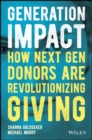 Image for Generation impact  : how next gen donors are revolutionizing giving