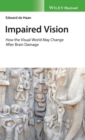Image for Impaired vision  : how the visual world may change after brain damage
