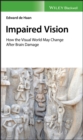 Image for Impaired vision: how the visual world may change after brain damage