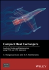 Image for Compact heat exchangers  : analysis, design and optimization using FEM and CFD approach
