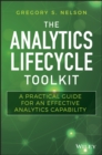 Image for The analytics lifecycle toolkit: a practical guide for an effective analytics capability