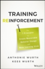 Image for Training reinforcement  : the 7 principles to create measurable behavior change and make learning stick
