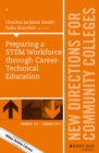 Image for Preparing a STEM workforce through career-technical education  : new directions for community colleges, number 178