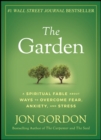 Image for The garden  : a spiritual fable about overcoming fear, stress, and anxiety