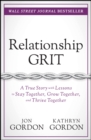 Image for Relationship Grit: A True Story With Lessons to Stay Together, Grow Together, and Thrive Together