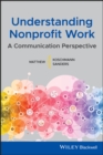 Image for Understanding nonprofit work  : a communication perspective