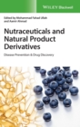 Image for Nutraceuticals and Natural Product Derivatives : Disease Prevention &amp; Drug Discovery