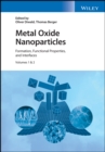 Image for Metal oxide nanoparticles: formation, functional properties and interfaces