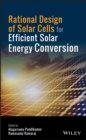 Image for Rational design of solar cells for efficient solar energy conversion