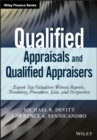 Image for Qualified appraisals and qualified appraisers  : expert tax valuation witness reports, testimony, procedure, law, and prespective