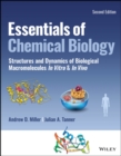 Image for Essentials of chemical biology  : structures and dynamics of biological macromolecules in vitro and in vivo