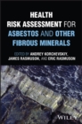 Image for Health Risk Assessment for Asbestos and Other Fibrous Minerals