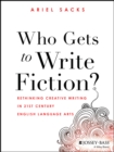 Image for Who Gets to Write Fiction?: Rethinking Creative Writing in 21st Century English Language Arts