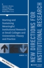 Image for Starting and sustaining meaningful institutional research at small colleges and universities: theory and practice