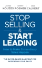 Image for Stop selling and start leading  : how to make extraordinary sales happen