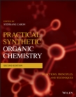 Image for Practical Synthetic Organic Chemistry: Reactions, Principles, and Techniques