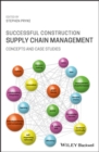 Image for Successful construction supply chain management: concepts and case studies