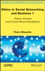 Image for Ethics in social networking and business.: (Theory, practice and current recommendations) : 1,