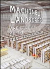 Image for Machine Landscapes -  Architectures of the Post Anthropocene