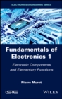 Image for Fundamentals of Electronics 1: Electronic Components and Elementary Functions